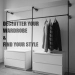 De-clutter your wardrobe: Three key steps to find your style